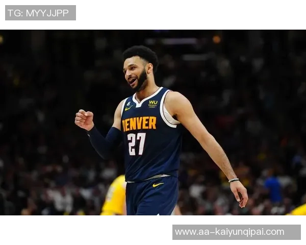 贾马尔穆雷荣获周最佳称号书写职业生涯新篇章