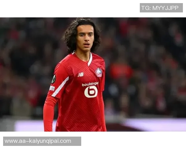 布阿迪团队驳斥加盟巴黎传闻里尔标价高达1亿欧元